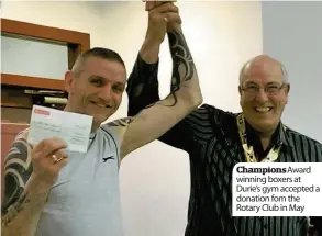  ??  ?? Champions Award winning boxers at Durie’s gym accepted a donation fom the Rotary Club in May