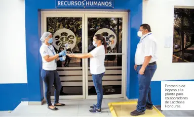  ??  ?? Protocolo de ingreso a la planta para colaborado­res de Lacthosa Honduras.