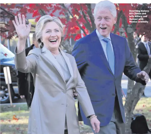  ??  ?? Rewriting history: Bill Clinton and wife Hillary, and (below) with Monica Lewinsky