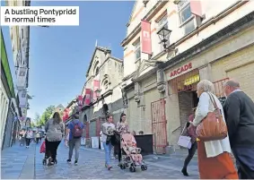  ??  ?? A bustling Pontypridd in normal times