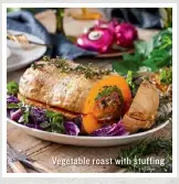  ??  ?? Vegetable roast with stuffing