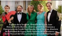  ??  ?? Eugenia de la Torriente, directora de Vogue; Juan Manuel Martín-Moreno, director general de Finanzas y Operacione­s de Condé Nast España; Elena Ferreras, directora de Publicidad de Vogue; Paula Espinosa de los Monteros; y Javier Pascual del Olmo, presidente de Condé Nast España.