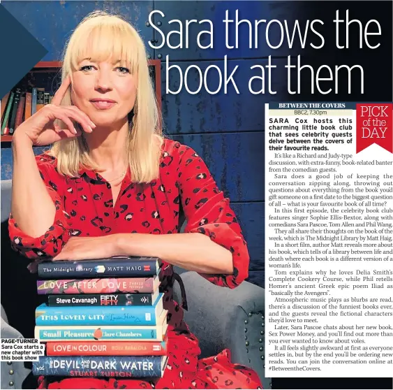  ??  ?? PAGE-TURNER Sara Cox starts a new chapter with this book show