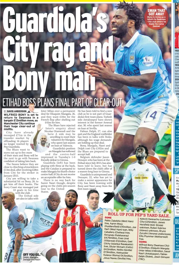  ??  ?? Delph, Mangala, Denaya and Nasri SWAN THAT GOT AWAY Bony is lining up a return to Swansea – the club where he made his name (below) OFF YOU GO..