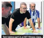  ??  ?? Tom taking part in a HIIT fitness class, as part of National Fitness Day 2019