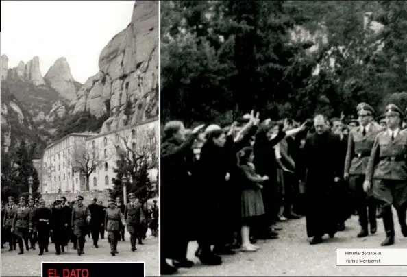  ??  ?? Himmler durante su visita a Montserrat.