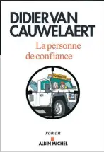  ??  ?? LA PERSONNE DE CONFIANCE Didier van Cauwelaert Éditions Albin Michel environ 360 pages