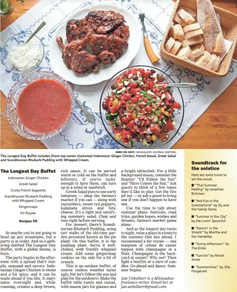  ?? MIKE DE SISTI / MILWAUKEE JOURNAL SENTINEL ?? This Longest Day Buffet includes (from top center clockwise) Indonesian Ginger Chicken, French bread, Greek Salad and Scandinavi­an Rhubarb Pudding with Whipped Cream.