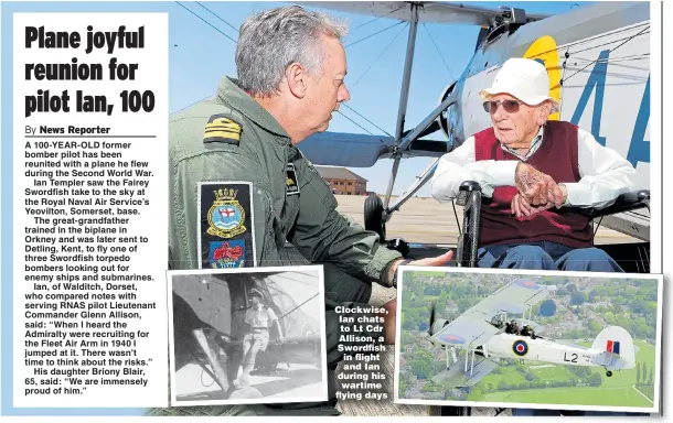  ?? Pictures: SWNS, MOD ?? Clockwise, Ian chats to Lt Cdr Allison, a Swordfish in flight and Ian during his wartime flying days