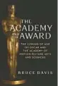  ?? ?? ‘The Academy and the Award’
By Bruce Davis; Brandeis University Press, 512 pages, $40.