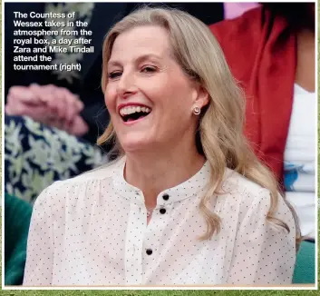  ??  ?? The Countess of Wessex takes in the atmosphere from the royal box, a day after Zara and Mike Tindall attend the tournament (right)