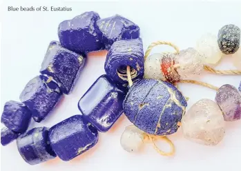  ??  ?? Blue beads of St. Eustatius