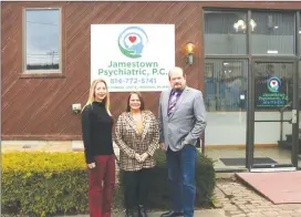 ?? Photo by Jake Mercer ?? Pictured is Jamestown Psychiatri­c, P.C. CEO Misty Pennington, Christine Kushner PMHNP-BC, and Peter Coffman, MD.
