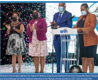  ?? ?? Gaborone.
BVI Board Chair Ms Mpho Mphafe- Fish, Deputy PS Ministry of Agricultur­al Developmen­t and Food Security Ms Nancy Chengeta and General Manager Mr Andrew Madeswi celebratin­g as Hon Manake officially lauched the 2021- 2025 Strategic Plan.