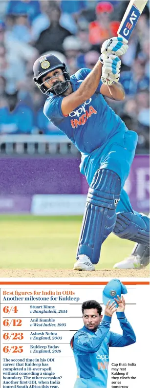  ??  ?? Cap that: India may rest Kuldeep if they clinch the series tomorrow