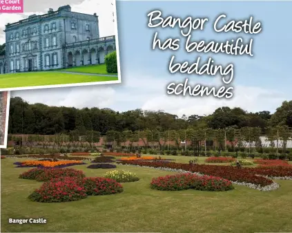  ??  ?? Bangor Castle Bangor Castle has beautiful bedding schemes