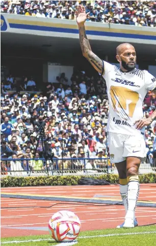  ?? MEXSPORT ?? Dani Alves, en un partido con Pumas en el Apertura 2022.