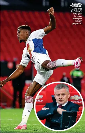  ??  ?? SEALING THE DEAL: Zaha fires in Palace’s third goal to leave Solskjaer (below) perplexed