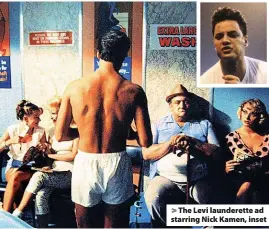  ??  ?? The Levi launderett­e ad starring Nick Kamen, inset