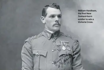  ?? ?? William Hardham, the first New Zealand-born soldier to win a Victoria Cross.