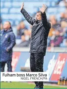  ?? NIGEL FRENCH/PA ?? Fulham boss Marco Silva