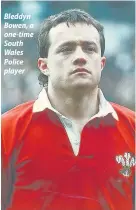  ??  ?? Bleddyn Bowen, a one-time South Wales Police player