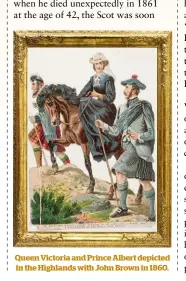  ??  ?? Queen Victoria and Prince Albert depicted in the Highlands with John Brown in 1860.