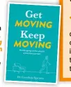  ?? ?? This is an edited extract from Get Moving, Keep Moving
by Dr Gordon Spence (Longuevill­e Books, $31).