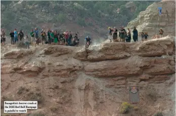  ??  ?? Basagoitia’s horror crash at the 2015 Red Bull Rampage is painful to watch
