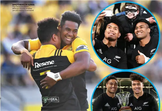  ??  ?? BROTHERS IN ARMS The Savea boys are di erent to one another yet still have a close bond.