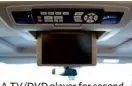  ??  ?? A TV/DVD player for second and third row passengers