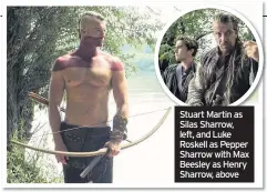  ??  ?? Stuart Martin as Silas Sharrow, left, and Luke Roskell as Pepper Sharrow with Max Beesley as Henry Sharrow, above