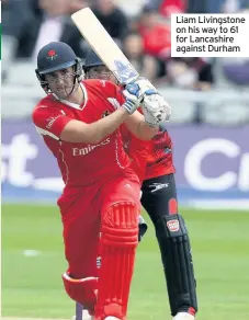  ??  ?? Liam Livingston­e on his way to 61 for Lancashire against Durham