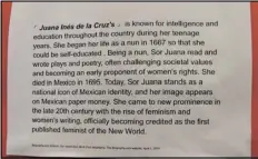  ?? ?? An illustrati­on of Sor Juana Inés de la Cruz and a descriptio­n of her accomplish­ments accompany the altar on display in the SDSU Imperial Valley Library that students created for an art course assignment.