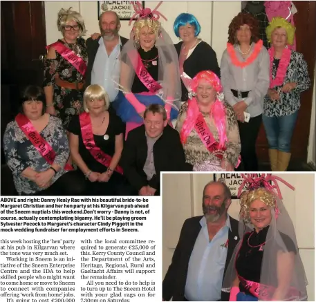  ??  ?? ABOVE and right: Danny Healy Rae with his beautiful bride-to-be Margaret Christian and her hen party at his Kilgarvan pub ahead of the Sneem nuptials this weekend.Don’t worry - Danny is not, of course, actually contemplat­ing bigamy. He’ll be playing...