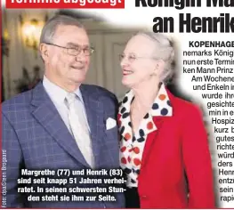  ??  ?? Margrethe (77) und Henrik (83) sind seit knapp 51 Jahren verheirate­t. In seinen schwersten Stun
den steht sie ihm zur Seite.