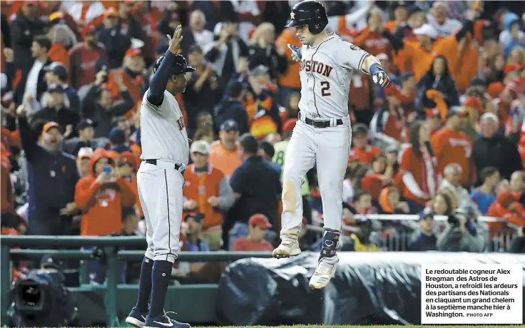  ?? PHOTO AFP ?? Le redoutable cogneur Alex Bregman des Astros de Houston, a refroidi les ardeurs des partisans des Nationals en claquant un grand chelem à la septième manche hier à Washington.