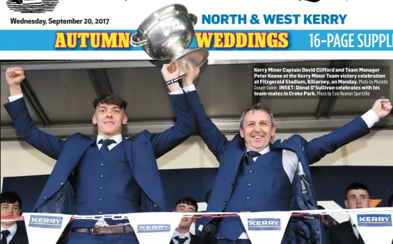  ?? Photo by Eoin Noonan Sportsfile ?? Kerry Minor Captain David Clifford and Team Manager Peter Keane at the Kerry Minor Team victory celebratio­n at Fitzgerald Stadium, Killarney, on Monday. Photo by Michelle
Cooper Galvin INSET: Dónal O’Sullivan celebrates with his team-mates in Croke...