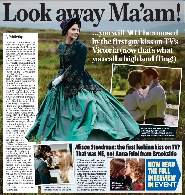  ??  ?? MONARCH OF THE GLEN: Victoria, played by Jenna Coleman, visits Scotland, where Paget and Drummond share a kiss