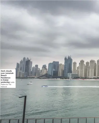  ?? Leslie Pableo for The National ?? Dark clouds over Jumeirah Beach Residence in Dubai yesterday