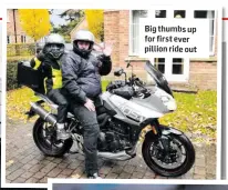  ??  ?? Big thumbs up for first ever pillion ride out