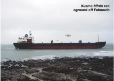  ??  ?? Kuzma Minin ran aground off Falmouth