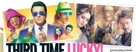  ??  ?? (Clockwise) Stills from Double Dhamaal, Saheb Biwi Aur Gangster 2 and Race 3