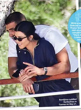  ??  ?? Bendjima cuddled Kardashian in Cannes on May 21.