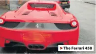  ??  ?? &gt; The Ferrari 458