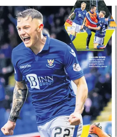  ??  ?? CALLUM DOWN Hendry races off to celebrate his goal with Saints team-mates, above