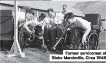  ??  ?? Former servicemen at Stoke Mandeville, Circa 1948