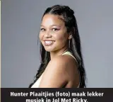  ?? ?? Hunter Plaaitjies (foto) maak lekker musiek in Jol Met Ricky.