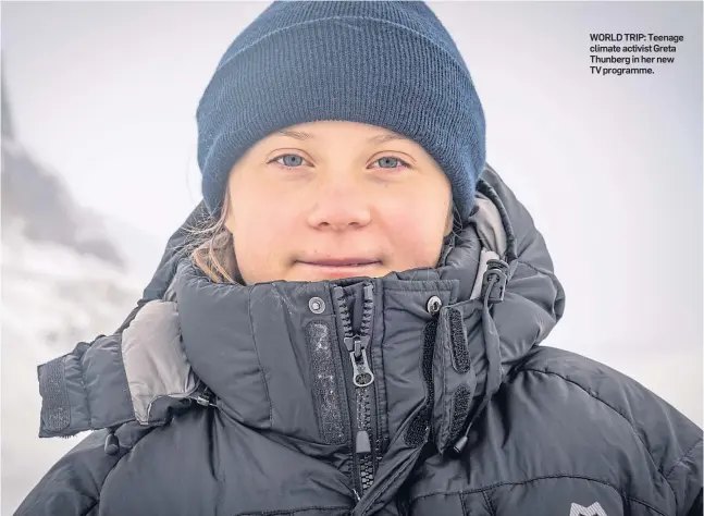  ??  ?? WORLD TRIP: Teenage climate activist Greta Thunberg in her new TV programme.