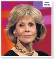  ??  ?? Jane Fonda